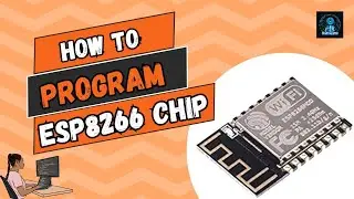 How to Upload ESP8266 | Upload program in ESP Chip 