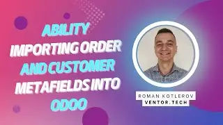 Odoo Shopify connector - Added supports importing order and customer metafields into Odoo