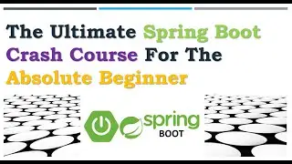 Spring Boot Crash Course For Beginners