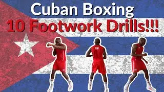 CUBAN BOXING: 10 FOOTWORK DRILLS!!!