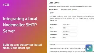 Integrating a local Nodemailer SMTP Server: Building a microservices-based NodeJS and React app 