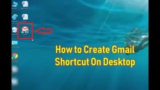 How to Create Gmail Shortcut On Desktop