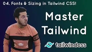 Fonts & Sizing : Tailwind Tutorial #4