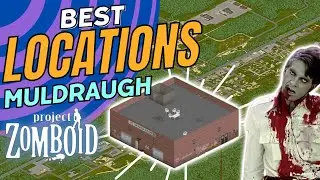 Top 5 BEST BASE LOCATIONS MULDRAUGH Project Zomboid
