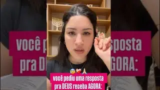VOCÊ PEDIU UMA RESPOSTA PRA DEUS RECEBA AGORA: