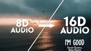 David Guetta, Bebe Rexha - Im good (Blue) [16D AUDIO | NOT 8D]🎧