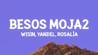 Wisin & Yandel, ROSALÍA - Besos Moja2 (Letra/Lyrics)