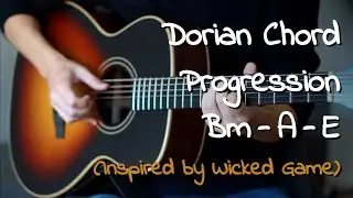 Dorian Chord Progression Bm - A - E (Inspired by Wicked Game) - Fingerstyle Acoustic Guitar + Tab