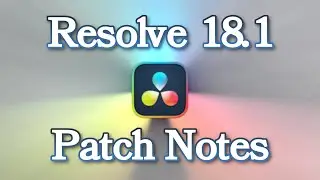 DaVinci Resolve 18.1 Patch Notes