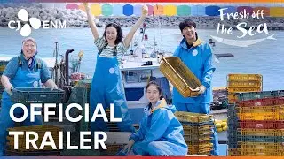 Fresh Off the Sea | Official Trailer | CJ ENM