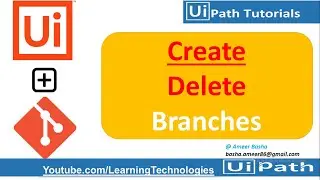 UiPath Tutorial Day 81 : GIT Create Branch and Delete Branch