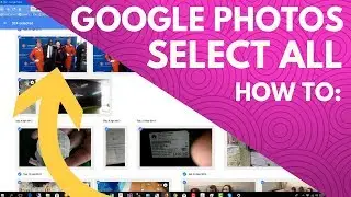 Google photos select all - How to