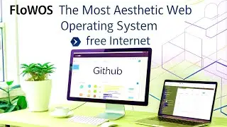 Set Up FlowOS: The Most Aesthetic WebOS for Free Internet Using GitHub | Step-by-Step Guide