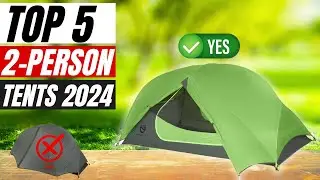 Top 5 Best 2 Person Tents for Camping & Backpacking 2024