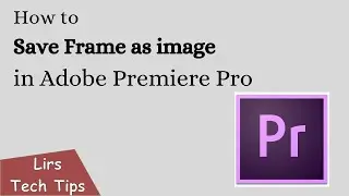 How to Save Frame as image In Adobe Premiere Pro