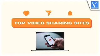 4 Best and useful Video Sharing Sites