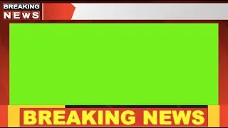 Breaking News Green Screen Frame || News Frame Green Screen || No Copyright