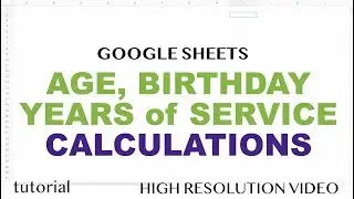 Age Calculation,  Years of Service Formula in Excel & Google Sheets