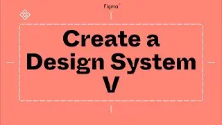 Build it in Figma: Create a Design System V: Documentation