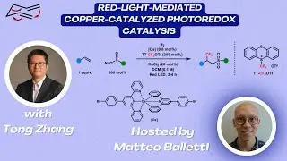 Red-light-mediated Copper-catalyzed Photoredox Catalysis with Dr. Tong Zhang