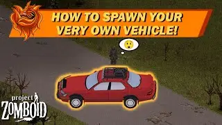 How to Spawn a Vehicle in Project Zomboid