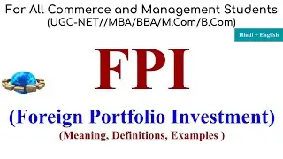 FPI, Foreign Portfolio Investment, fpi and fdi, fpi investment, fpi upsc, FDI, FPI, FII,