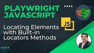 Playwright with Javascript | Locating Web Elements | Playwright built-in locator methods | Part 5