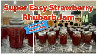 SUMMER IS HERE~ CANNiNG STRAWBERRY RHUBARB JAM