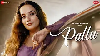 Pallu | Aakanksha Sharma | Harmaan Nazim | Vivek Kar | Kumaar | Zee Music Originals