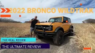 2022 Ford Bronco Wildtrak.  The Ultimate Review