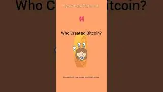 Interesting facts: Who Created Bitcoin? Shorts Quiz