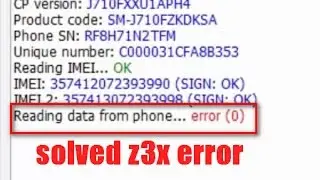 (solved) reading data from phone error z3x (unlock 2016 model phone)