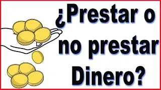 ¿Prestar o NO prestar dinero? Toma la mejor decisión para tus Finanzas