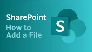 Microsoft SharePoint | How to Add a File to SharePoint