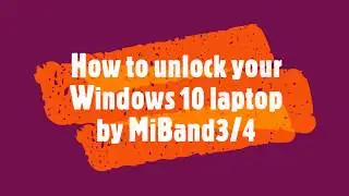 Unlock Windows PC/Laptop via Mi Band 3/4