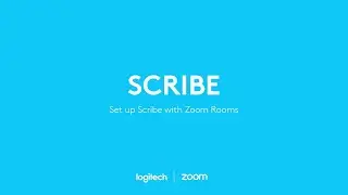 How to Set Up Logitech Scribe with Zoom Rooms