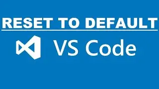 How to Reset Visual Studio Code to Default || VS Code Default Setting in Windows & MacOS