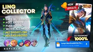 New Update! Script Skin Ling Collector No Password | Full Effect Voice - Latest Patch