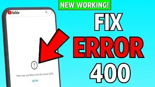 FIX YouTube Error 400 There Was A Problem With The Server (2024)