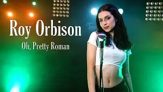 Roy Orbison - Oh, Pretty Woman (by Beatrice Florea)