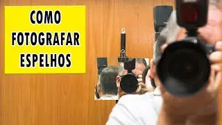 Como fotografar espelhos - aula ao vivo | Por trás das Lentes