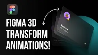 Figma 3D Transform Animations Tutorial! | Design Weekly