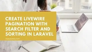 Create Livewire pagination with Search filter and Sorting in Laravel