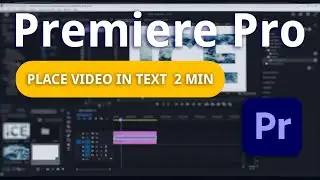 Place Video inside Text Premiere Pro 2 MIN