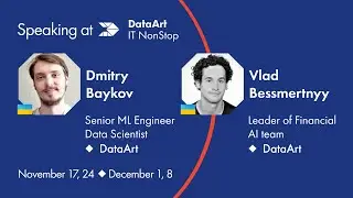 How to boost Data Science routines with DataArt’s AutoML Platform by Vlad Bessmertnyy, Dmitry Baykov