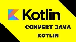 #7 Kotlin Tutorial | Convert Java Kotlin