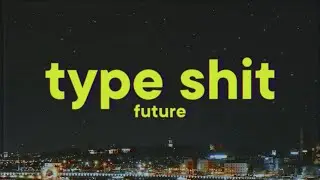 Future, Metro Boomin - Type Shit [Lyrics] ft. Travis Scott, Playboi Carti