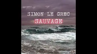 Simon Le Grec - Sauvage (Chillout Mix)