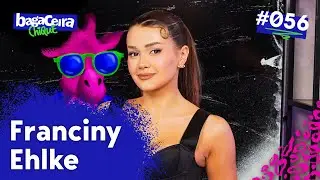 FRANCINY EHLKE - BAGACEIRA CHIQUE #056