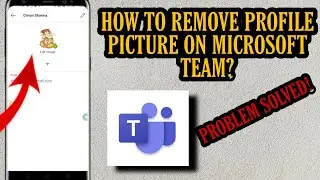 How To Remove Profile Picture From Microsoft Team App